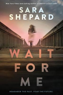 Wait for Me - Sara Shepard