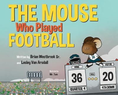 The Mouse Who Played Football - Brian Westbrook Sr
