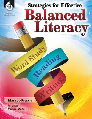 Strategies for Effective Balanced Literacy - Mary Jo Fresch