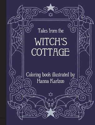 Tales from the Witch's Cottage: Coloring Book - Hanna Karlzon