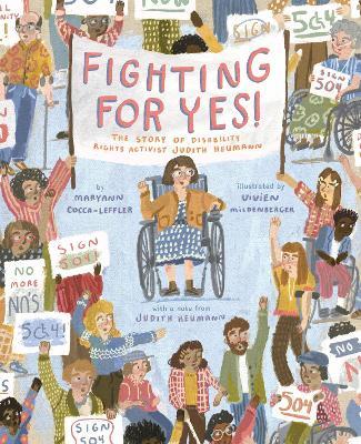 Fighting for Yes!: The Story of Disability Rights Activist Judith Heumann - Maryann Cocca-leffler