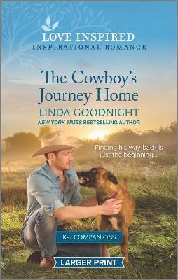 The Cowboy's Journey Home: An Uplifting Inspirational Romance - Linda Goodnight