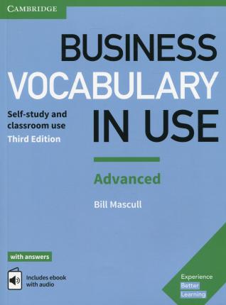 Business Vocabulary in Use: Advanced Book with Answers and Enhanced eBook: Self-Study and Classroom Use - Bill Mascull