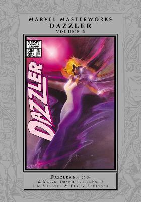Marvel Masterworks: Dazzler Vol. 3 - Jim Shooter