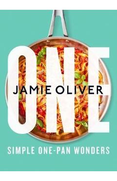 Poza produsului One: Simple One-Pan Wonders: [American Measurements] - Jamie Oliver