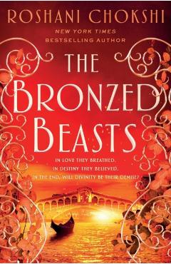 The Bronzed Beasts - Roshani Chokshi