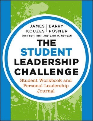 The Student Leadership Challenge: Student Workbook and Personal Leadership Journal - James M. Kouzes