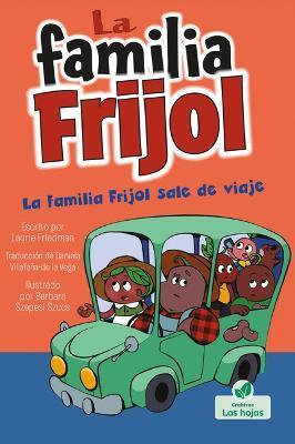 Coperta cărții 'La Familia Frijol Sale de Viaje - Laurie Friedman'