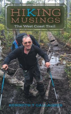 Hiking Musings: The West Coast Trail - Kenneth T. Gallagher
