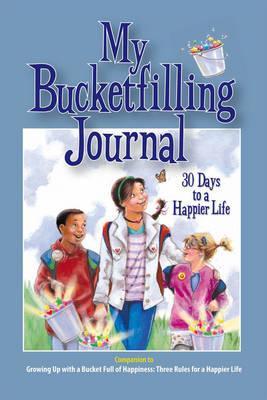 My Bucketfilling Journal: 30 Days to a Happier Life - Carol Mccloud