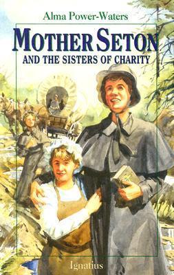 Mother Seton and the Sisters of Charity - Alma Power-waters
