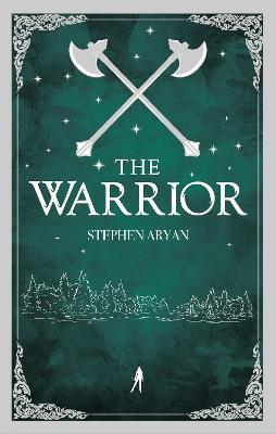 The Warrior: Quest for Heroes, Book II - Stephen Aryan