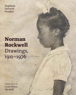 Norman Rockwell: Drawings, 1911-1976 - Stephanie Haboush Plunkett