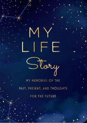 My Life Story - Second Edition: My Memories of the Past, Present, and Thoughts for the Futurevolume 35 - Editors Of Chartwell Books