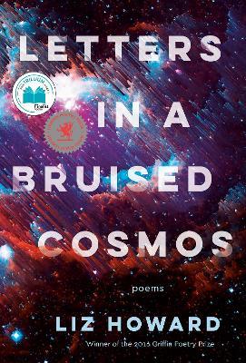 Letters in a Bruised Cosmos - Liz Howard