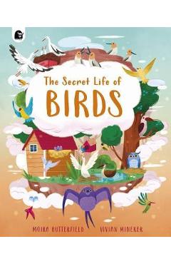 Poza produsului The Secret Life of Birds: Volume 3 - Moira Butterfield