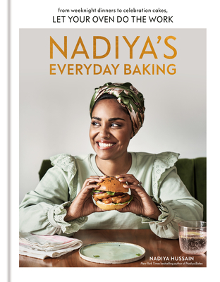 Nadiya's Everyday Baking: From Weeknight Dinners to Celebration Cakes, Let Your Oven Do the Work - Nadiya Hussain