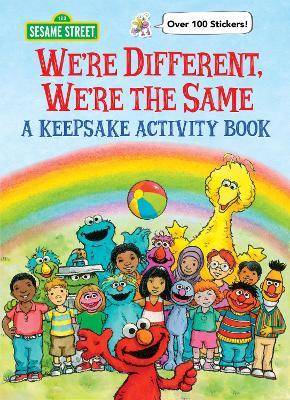 We're Different, We're the Same a Keepsake Activity Book (Sesame Street) - Sesame Workshop
