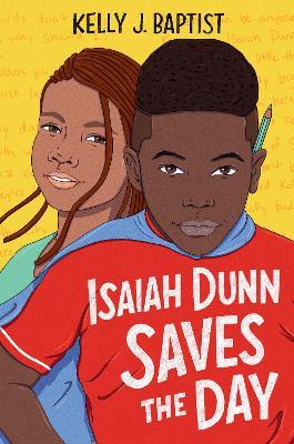 Isaiah Dunn Saves the Day - Kelly J. Baptist