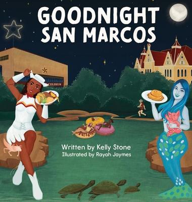 Goodnight San Marcos - Kelly Stone