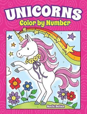 Unicorns Color by Number - Noelle Dahlen