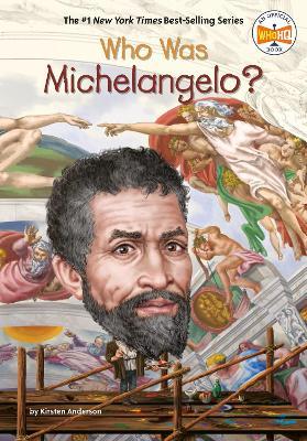 Who Was Michelangelo? - Kirsten Anderson