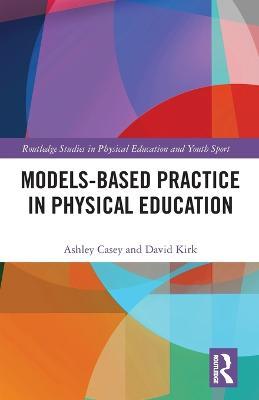 Models-Based Practice in Physical Education - Ashley Casey