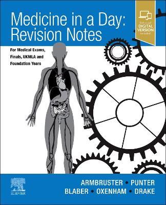 Medicine in a Day: Revision Notes for Medical Exams, Finals, Ukmla and Foundation Years - Berenice Aguirrezabala Armbruster
