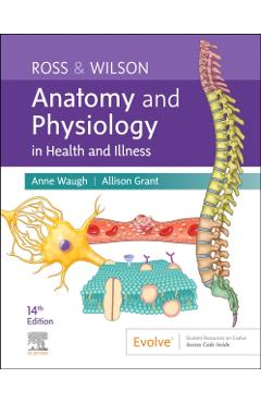 Ross & Wilson Anatomy and Physiology in Health and Illness - Anne Waugh