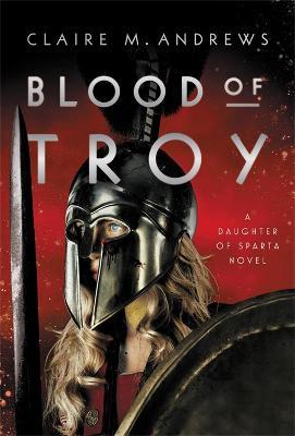 Blood of Troy - Claire Andrews