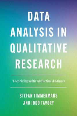 Data Analysis in Qualitative Research: Theorizing with Abductive Analysis - Stefan Timmermans