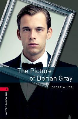 Oxford Bookworms Library: The Picture of Dorian Gray: Level 3: 1000-Word Vocabulary - Oscar Wilde