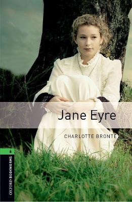 Oxford Bookworms Library: Level 6: Jane Eyre - Charlotte Bronte