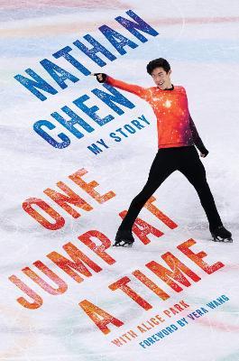 One Jump at a Time: My Story - Nathan Chen