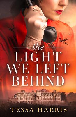 The Light We Left Behind - Tessa Harris