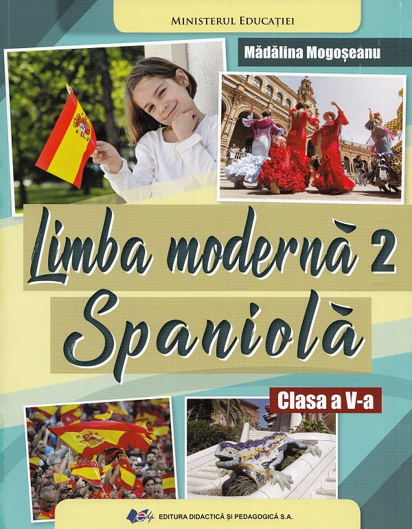 Limba moderna 2 Spaniola - Clasa 5 - Madalina Mogoseanu