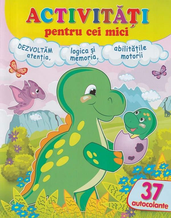 Activitati pentru cei mici: Dinozaurul. 37 autocolante