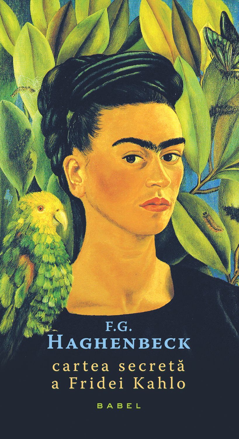 eBook Cartea secreta a Fridei Kahlo - F.G. Haghenbeck
