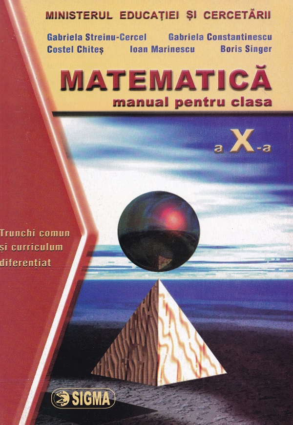 Matematica cls.10 Trunchi Comun + Curriculum Diferentiat - Gabriela Streinu-Cercel, Gabriela Constantinescu