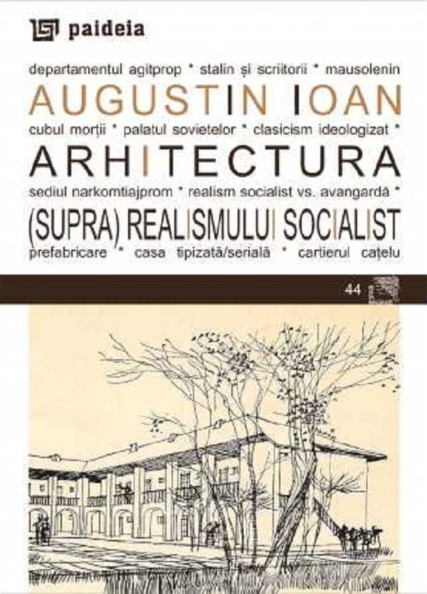 Arhitectura (supra)realismului socialist - Augustin Ioan