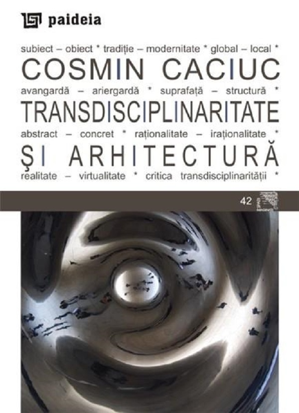 Transdisciplinaritate si arhitectura - Cosmin Caciuc