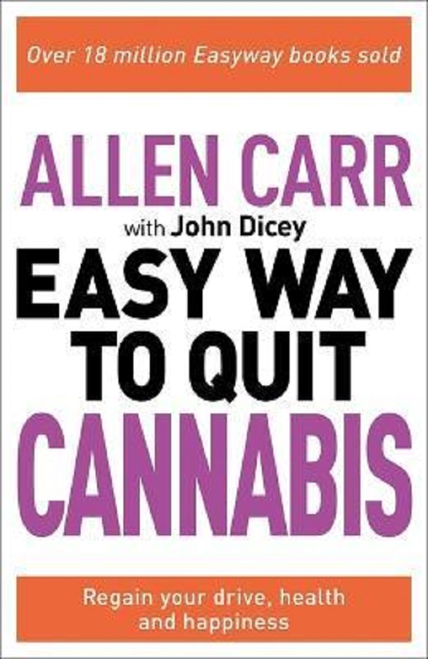 The Easy Way to Quit Cannabis - Allen Carr, John Dicey