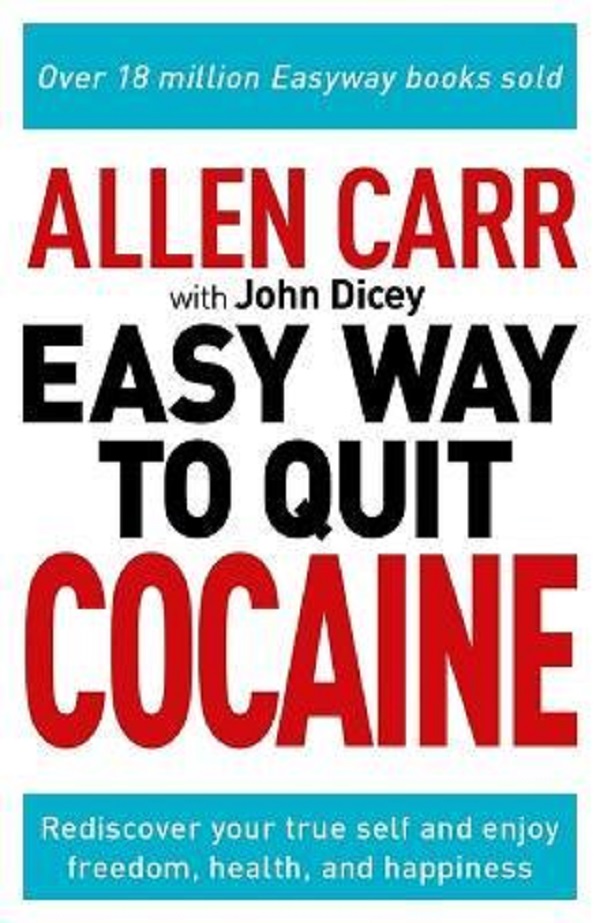 Allen Carr's Easy Way to Quit Cocaine -  Allen Carr, John Dicey