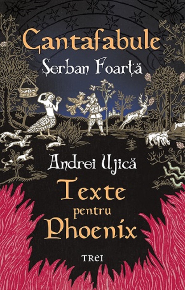 Cantafabule. Texte pentru Phoenix - Serban Foarta, Andrei Ujica