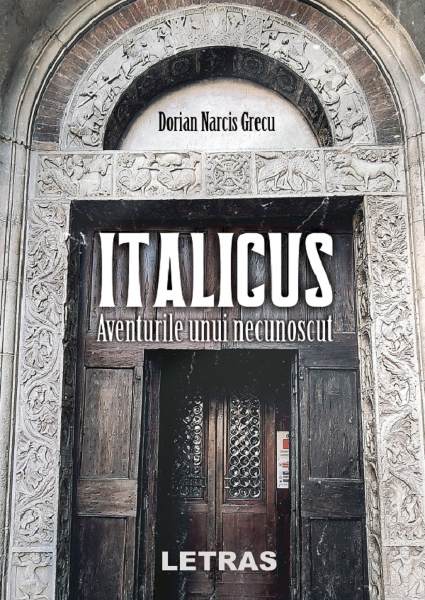 Italicus. Aventurile unui necunoscut - Dorian Narcis Grecu
