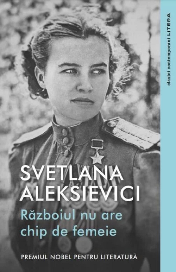 Razboiul nu are chip de femeie - Svetlana Aleksievici