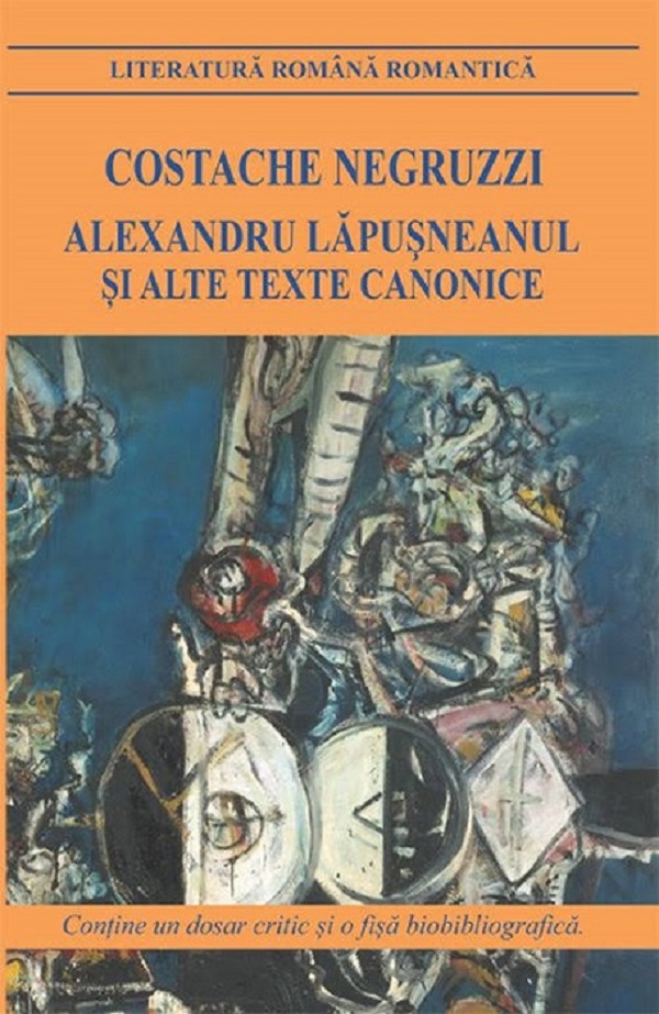 Alexandru Lapusneanul si alte texte canonice - Costache Negruzzi