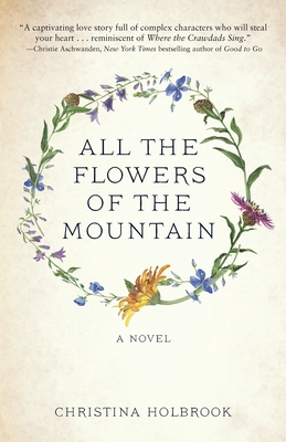 All the Flowers of the Mountain - Christina Holbrook