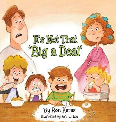 It's Not That 'Big a Deal': A Simple & Funny Reminder About What Matters Most - Ron Keres