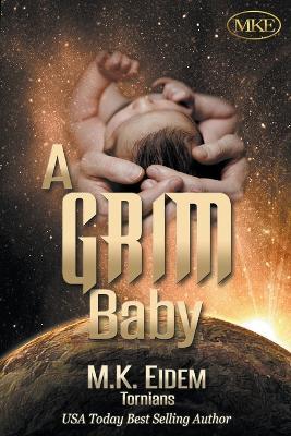 A Grim Baby - M. K. Eidem